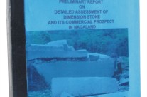 Preliminary Report on Detailed Assessment of Dimension stone and its Commercial Prospect in Nagaland